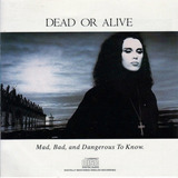 Cd Dead Or Alive Mad, Bad And Dangerous To Know Usa