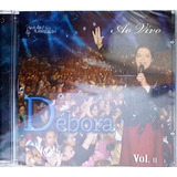 Cd Debora - Ao Vivo - Vol Ii - Voz Da Libertaçao - 10 Mus