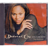Cd Deborah Cox / It's Over Now The Remixes [16]