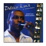 Cd Délcio Luiz - Cantando Seus Maiores Sucessos Original