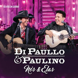 Cd Di Paullo & Paulino - Nós & Elas - Original - Novo