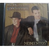 Cd Di Paullo E Paulino , Momentos, Novo Lacrado+brinde