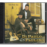 Cd Di Paullo E Paulino - Tô Por Aí