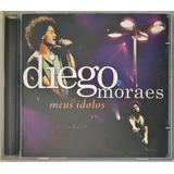 Cd Diego Moraes Meus Ídolos - B4