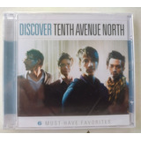 Cd Discover Tenth Avenue North - 6 Must Have Favorites - Lac