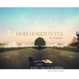 Cd Dois Horizontes (digipack) José Carlos Almeid