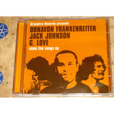 Cd Donavon Jack Johnson G Love - Some Live Songs Ep (2004)