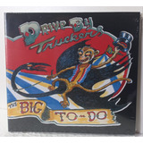 Cd Drive-by Truckers  The Big To-do/ Lacrado/import