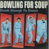 Cd Drunk Enough To Dance Bowling For Soup