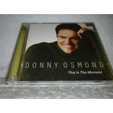 Cd Duplo - Donny Osmond - This Is The Moment - 2001 Br