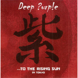 Cd Duplo Deep Purple - ... To The Rising Sun In Tokyo