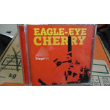 Cd Eagle Eye Cherry Stage