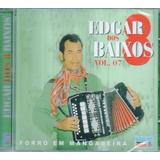 Cd Edgar Dos Baixos Vol 07 Forro Em Mangabeira