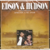 Cd Edson E Hudson - Aprende A Me Amar