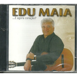 Cd Edu Maia E Agora Coração