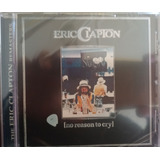 Cd Eric Clapton - No Reason  To Cry Remasters Imp Lacrado