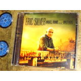 Cd Eric Silver - Bridges Friends Brothers (2015)