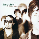 Cd Fastball - All The Pain