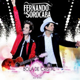 Cd Fernando & Sorocaba - Bola De Cristal Ao Vivo