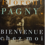 Cd Florent Pagny - Bienvenue Chez Moi