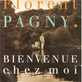 Cd Florent Pagny - Bienvenue Chez Moi