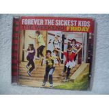 Cd Forever The Sickest Kids- The Weekend- Friday