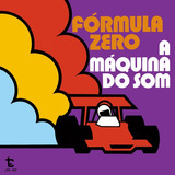 Cd Fórmula Zero - A Máquina Do Som (1972)