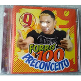 Cd Forró 100 Preconceito Vol 9 - Original E Lacrado.