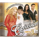 Cd Forró Cariciar Vol 3 Romantico Pop - Original E Lacrado ,