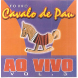 Cd Forró Cavalo De Pau - Ao Vivo Vol. 3