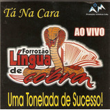 Cd Forrozão Língua De Cobra - Tá Na Cara - Raro