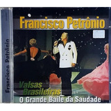 Cd Francisco Petronio - Valsas Brasileiras O Grande Baile Da