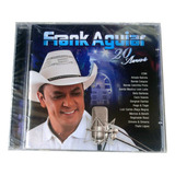 Cd Frank Aguiar - 20 Anos / Novo Original Lacrado
