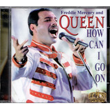 Cd Freddie Mercury And Queen - How Cain I Go On