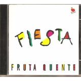 Cd Fruta Quente - Fiesta ( Banda Axe Salsa Carimbo Pop) Novo