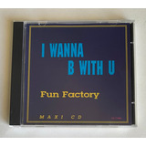 Cd Fun Factory - I Wanna
