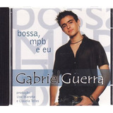 Cd Gabriel Guerra: Bossa, Mpb E