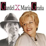 Cd Gardel X María Graña