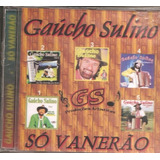 Cd Gaucho Sulino - So Vanerao ( Pedro Nelson Seffrein) Novo