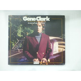 Cd Gene Clark Roadmaster 1972/2011 Digipak