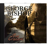 Cd George Bishop Pine Cruisin - Novo Lacrado Original