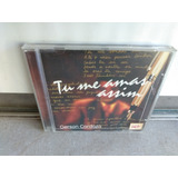 Cd Gerson Cardozo Tu Me Amas Assim Usado Original Gospel 