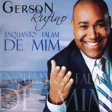 Cd Gerson Rufino - Enquanto Falam De Mim