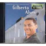 Cd Gilberto Alves - Raiz Do Samba - Original Lacr Samba Mpb