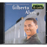 Cd Gilberto Alves - Raízes Do Samba