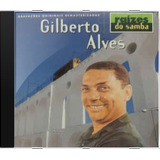 Cd Gilberto Alves Raizes Do Samba - Novo Lacrado Original