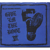 Cd Give Em The Boot Iii Varios