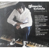 Cd Glaucio Cristelo Piano Rock (lacrado De Fabrica)