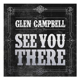 Cd Glen Campbell See You