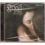 Cd Good Times - Love Songs